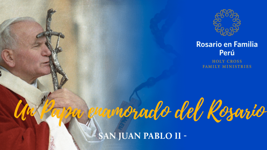 San Juan Pablo II: Un Papa enamorado del Rosario