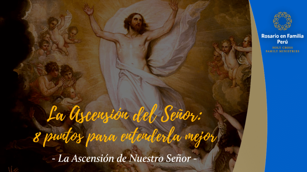 La Ascensión del Señor: 8 puntos para entenderla mejor