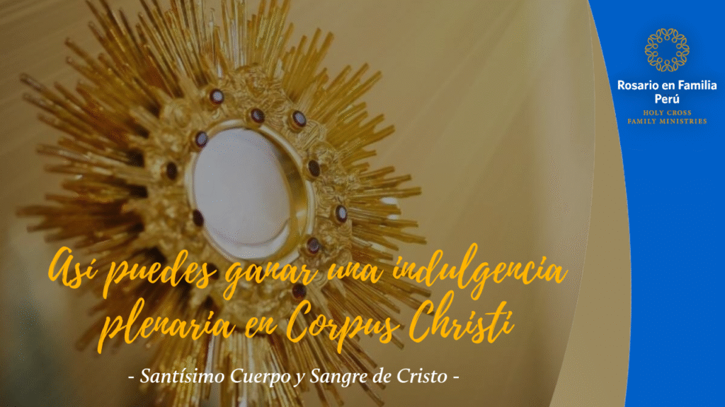 Así puedes ganar una indulgencia plenaria en Corpus Christi