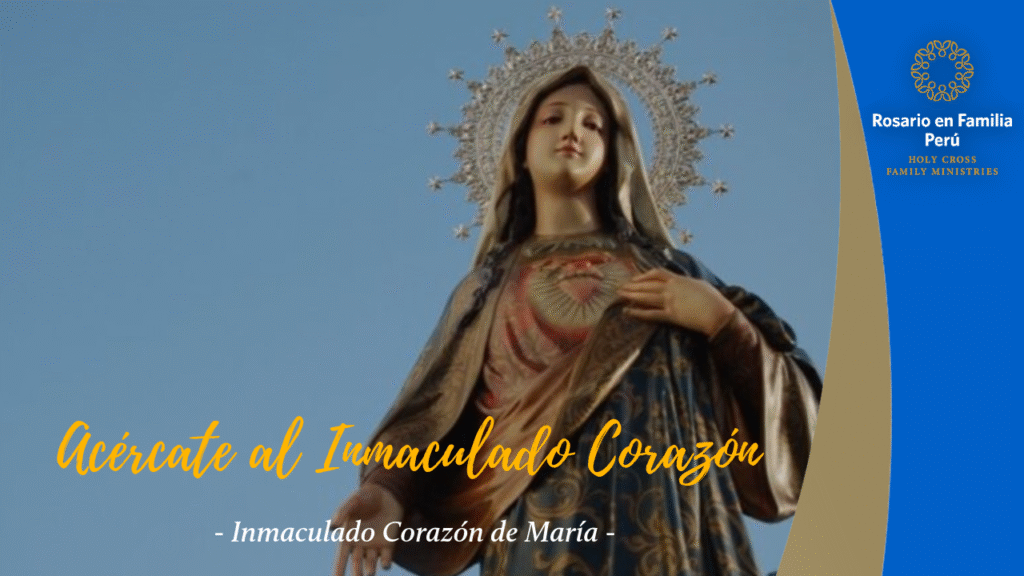 Acércate al Inmaculado Corazón