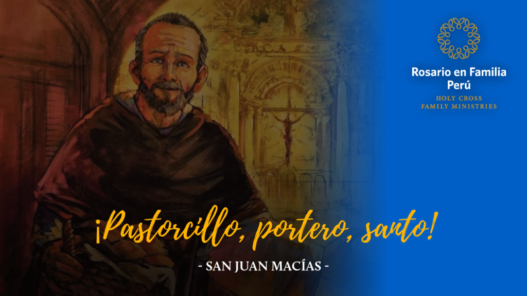 San Juan Macías: ¡pastorcillo, portero, santo!