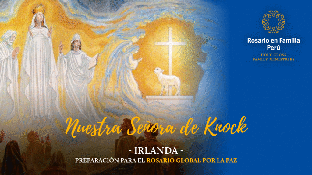 Preparación para el Rosario por la Paz: Nuestra Señora de Knock
